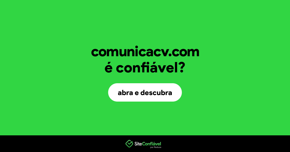 O site comunicacv.com é confiável?