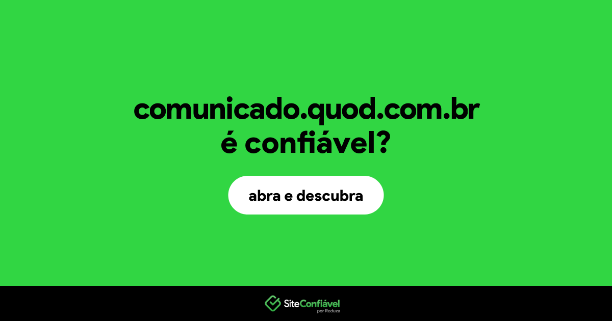 O site comunicado.quod.com.br é confiável?