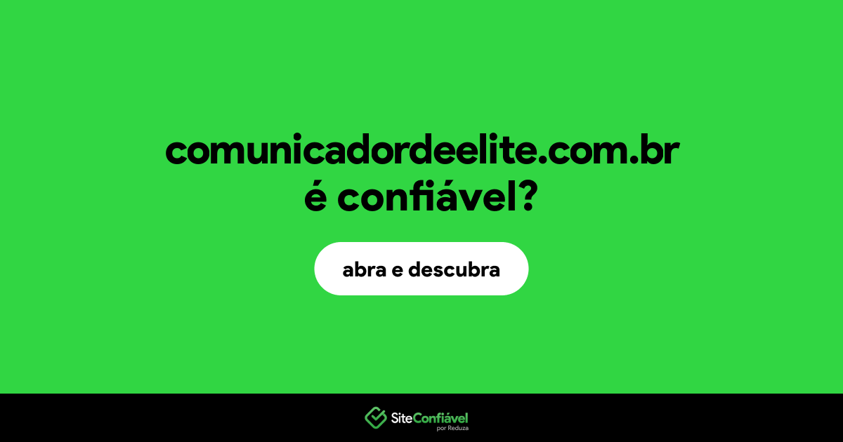 O site comunicadordeelite.com.br é confiável?