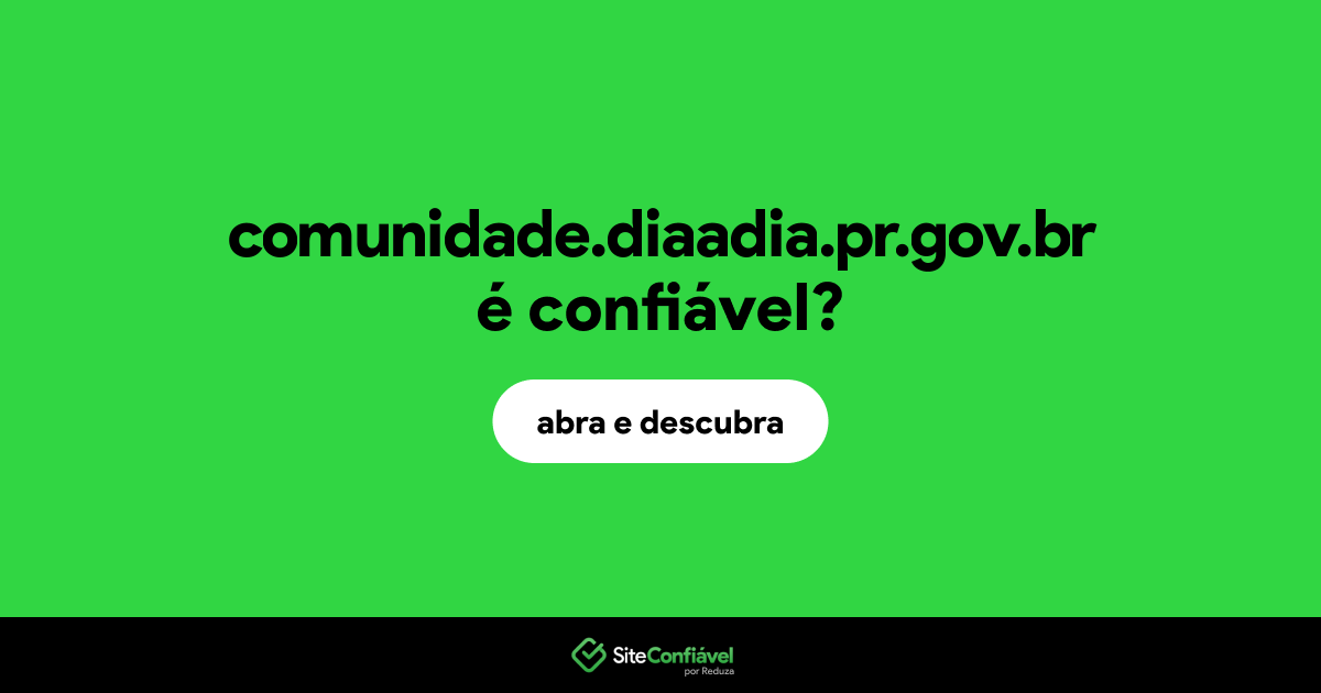 O site comunidade.diaadia.pr.gov.br é confiável?