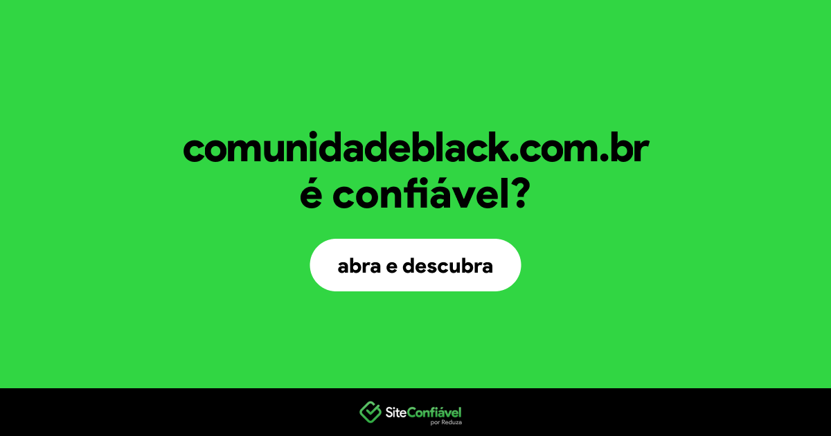 O site comunidadeblack.com.br é confiável?