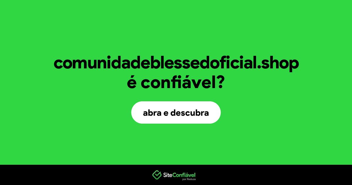 O site comunidadeblessedoficial.shop é confiável?