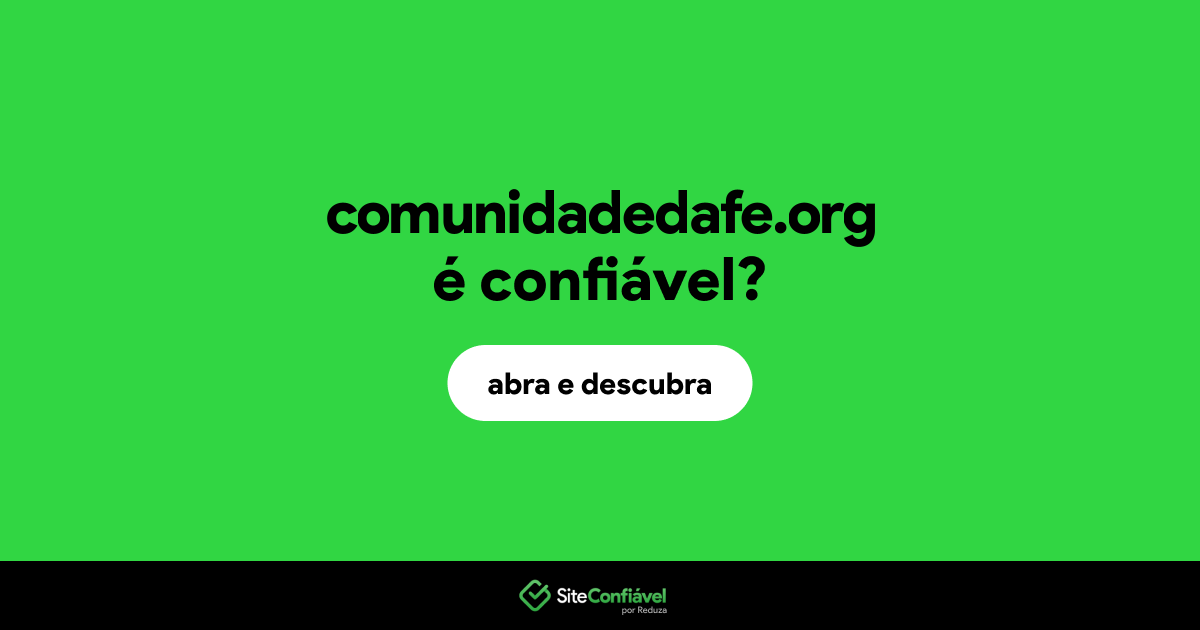 O site comunidadedafe.org é confiável?