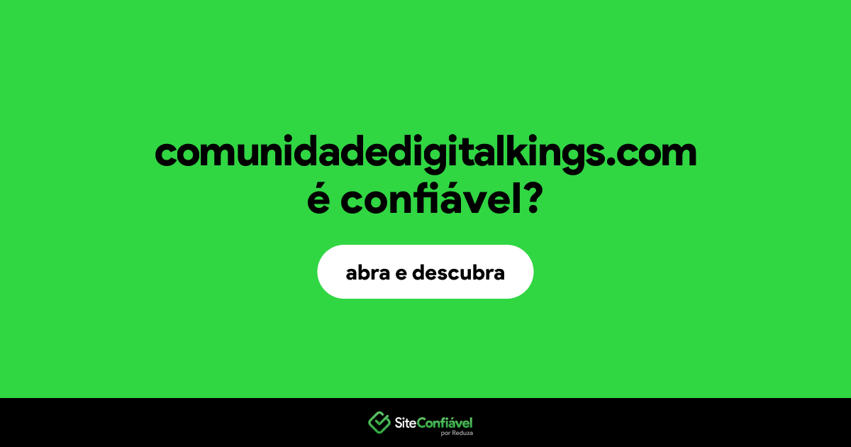 O site comunidadedigitalkings.com é confiável?