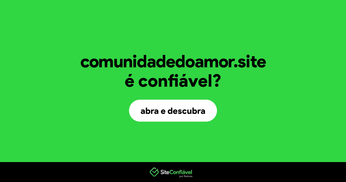 O site comunidadedoamor.site é confiável?