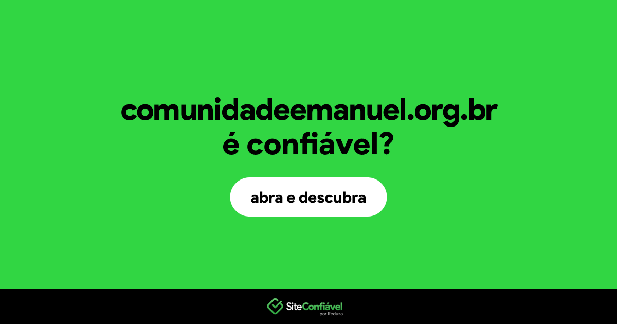 O site comunidadeemanuel.org.br é confiável?