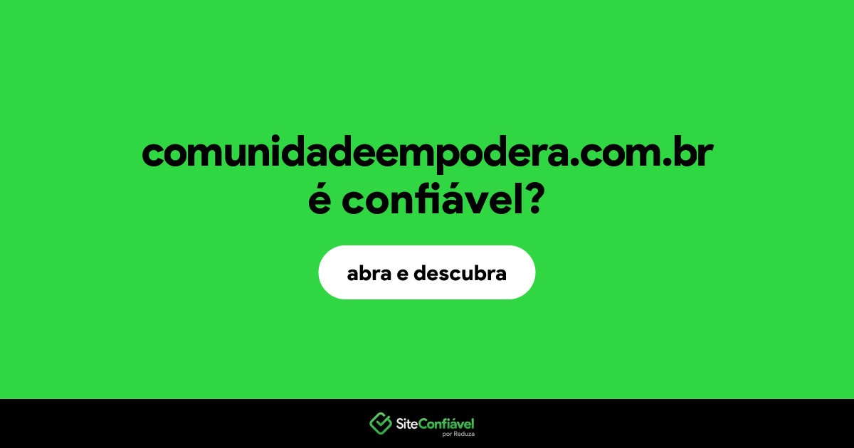 O site comunidadeempodera.com.br é confiável?