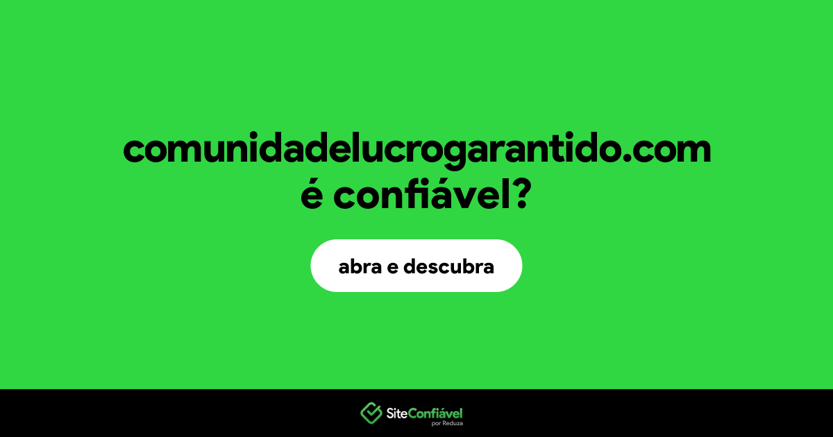 O site comunidadelucrogarantido.com é confiável?