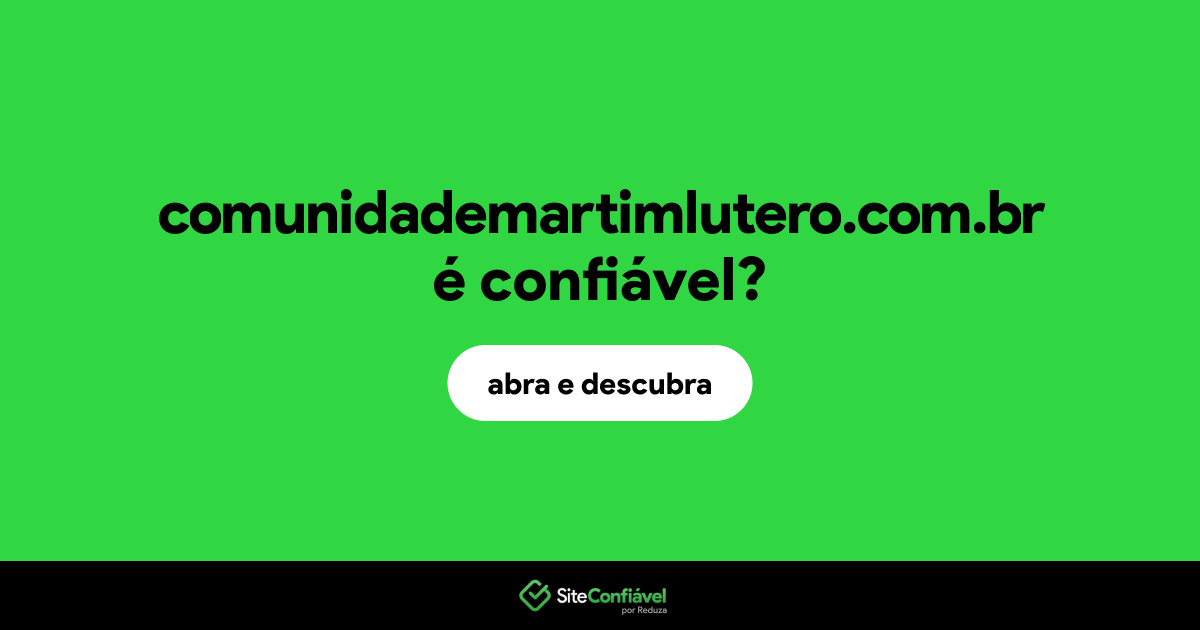 O site comunidademartimlutero.com.br é confiável?