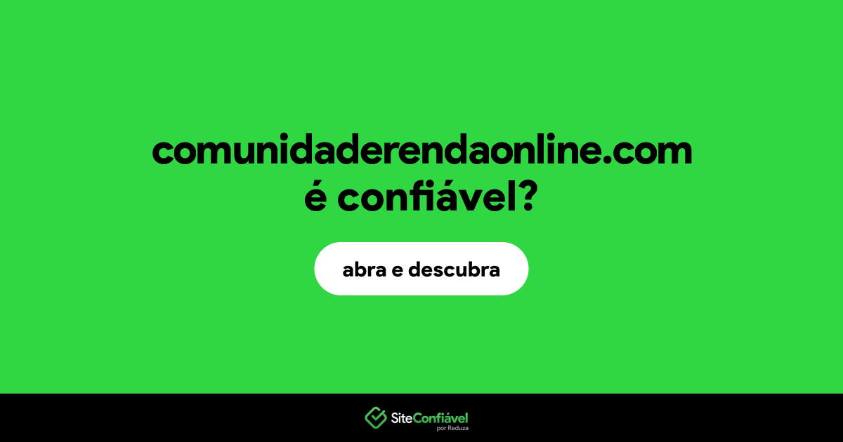 O site comunidaderendaonline.com é confiável?