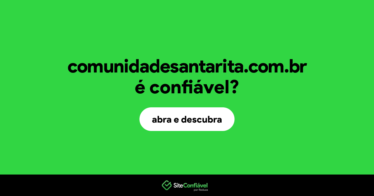 O site comunidadesantarita.com.br é confiável?