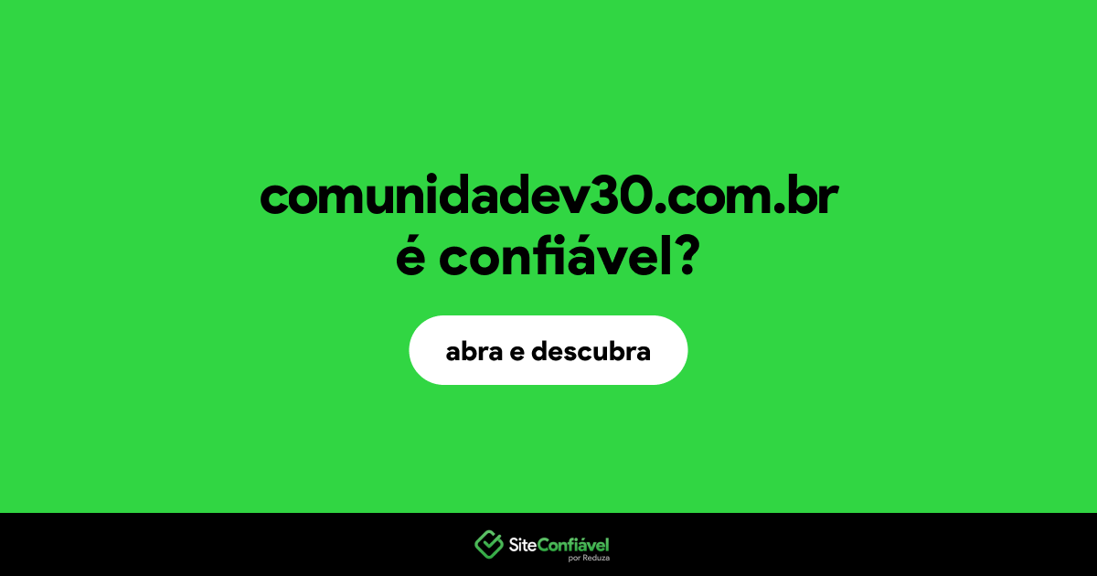 O site comunidadev30.com.br é confiável?