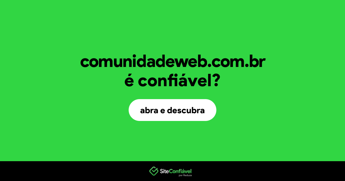 O site comunidadeweb.com.br é confiável?