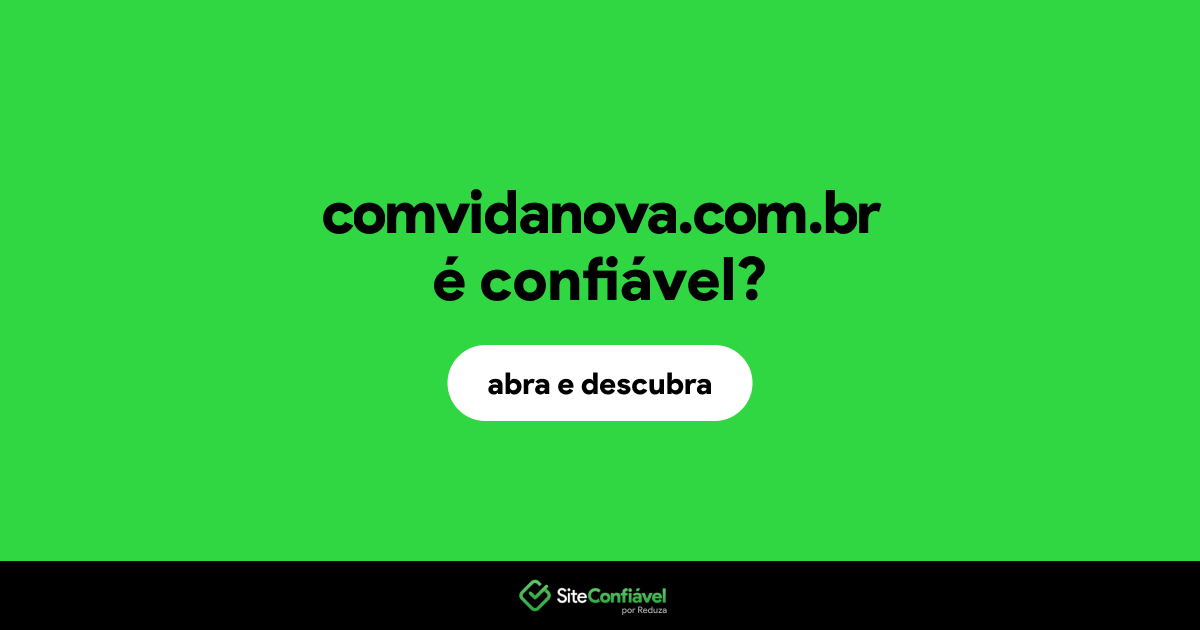 O site comvidanova.com.br é confiável?