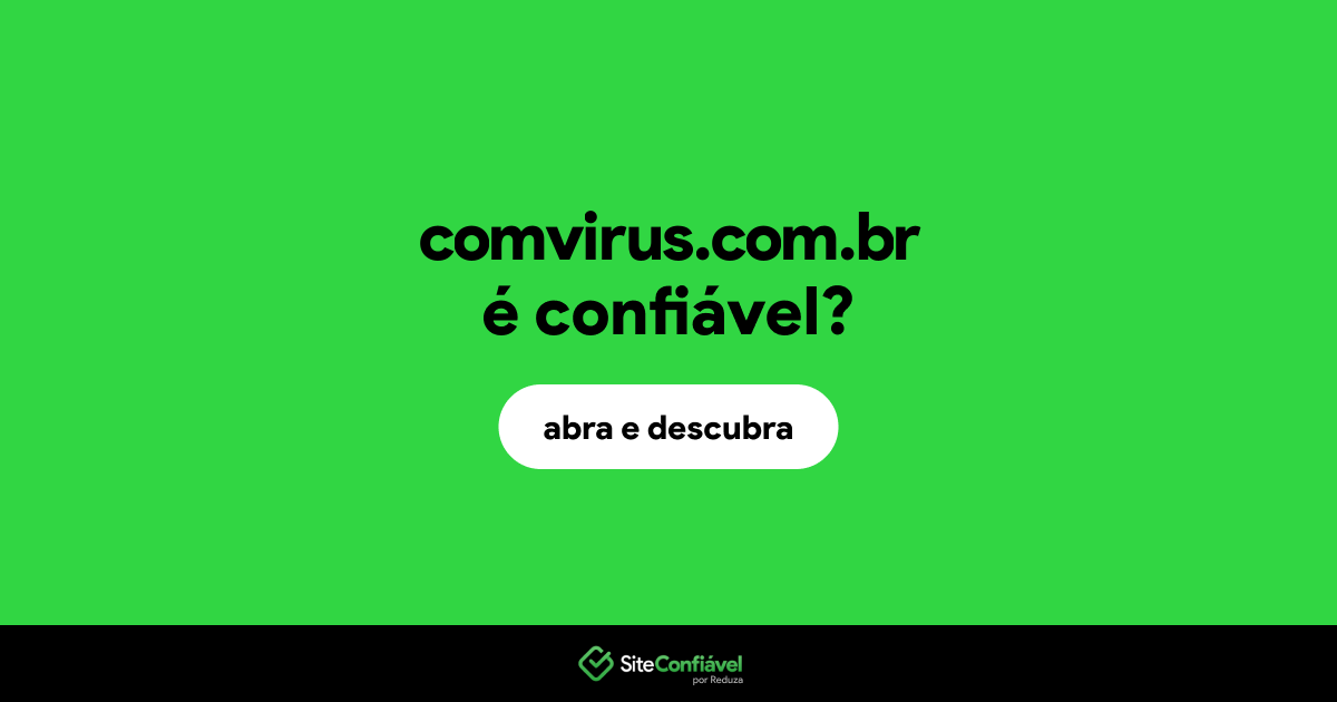O site comvirus.com.br é confiável?