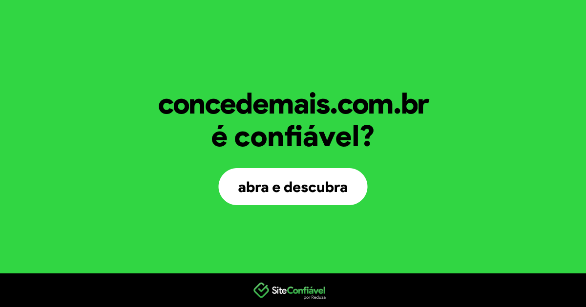 O site concedemais.com.br é confiável?