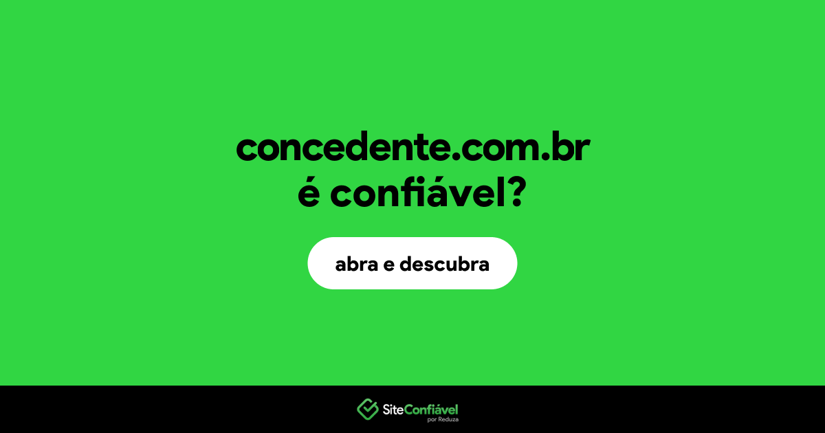 O site concedente.com.br é confiável?