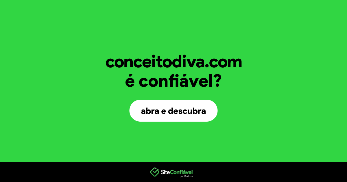 O site conceitodiva.com é confiável?