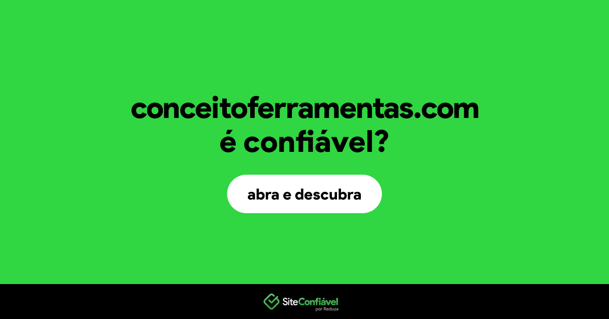 O site conceitoferramentas.com é confiável?