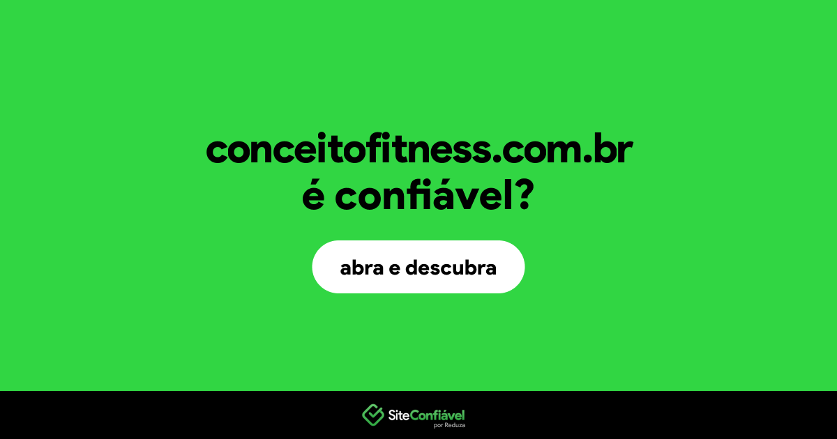 O site conceitofitness.com.br é confiável?
