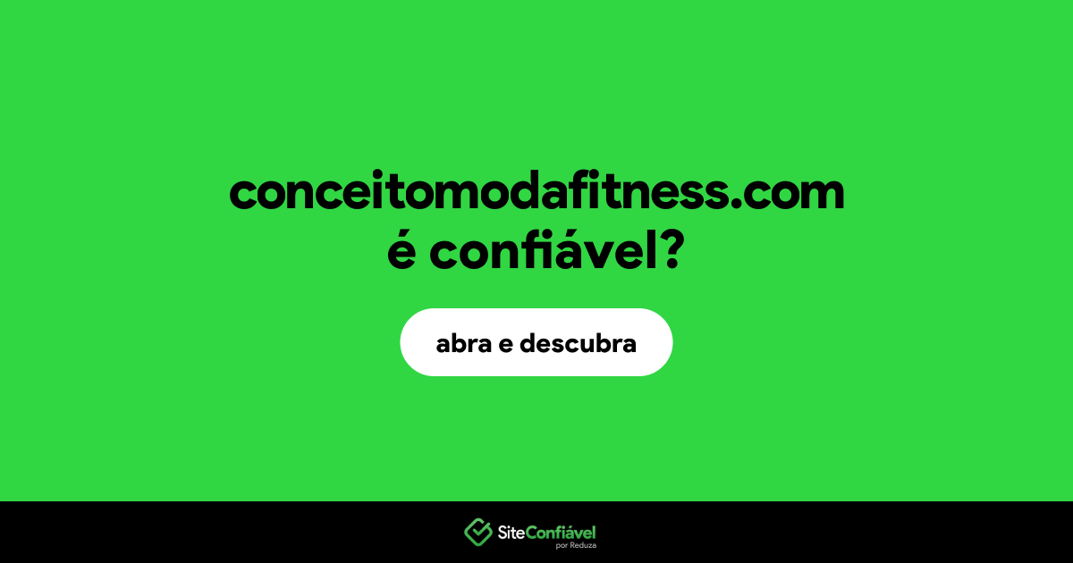 O site conceitomodafitness.com é confiável?