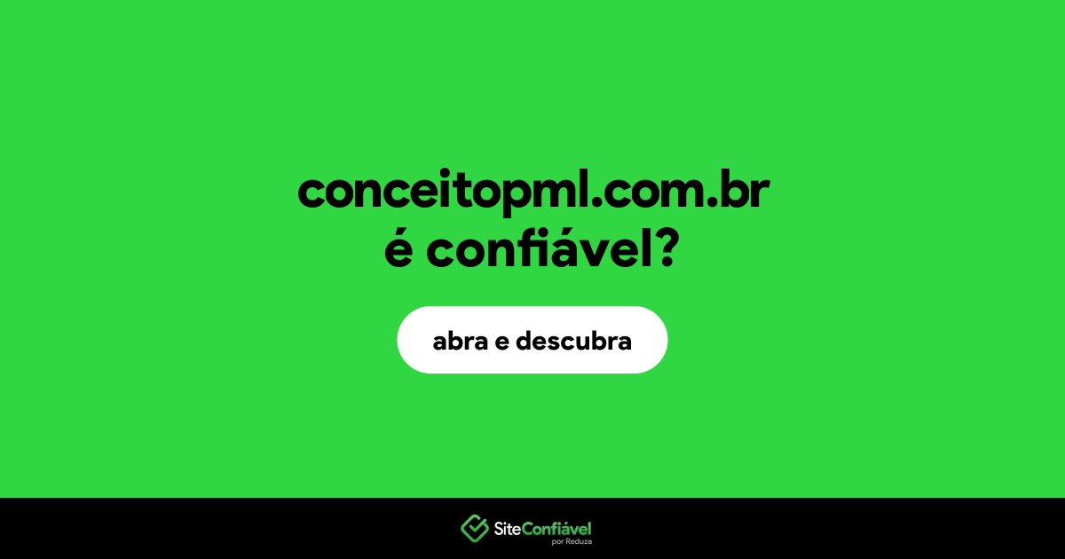 O site conceitopml.com.br é confiável?
