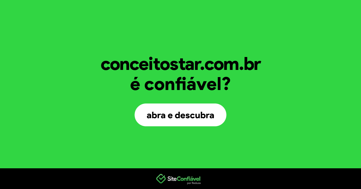 O site conceitostar.com.br é confiável?