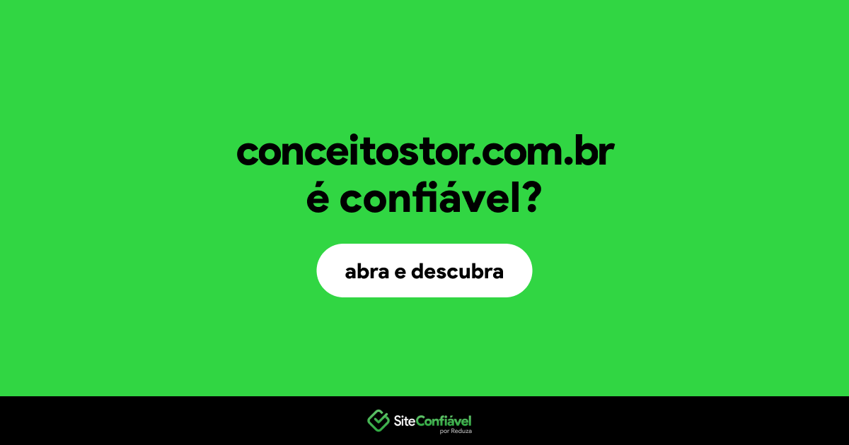O site conceitostor.com.br é confiável?