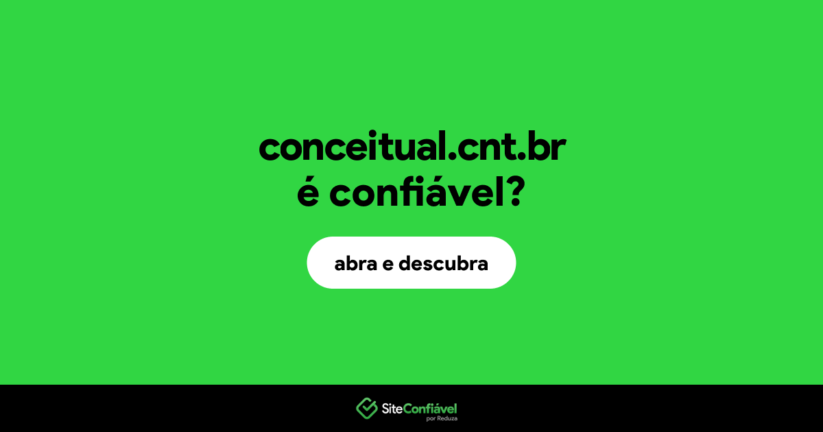 O site conceitual.cnt.br é confiável?