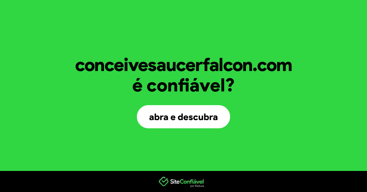 O site conceivesaucerfalcon.com é confiável?