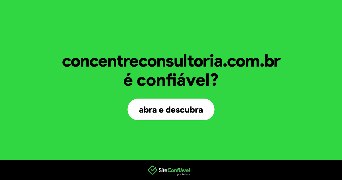 O site concentreconsultoria.com.br é confiável?
