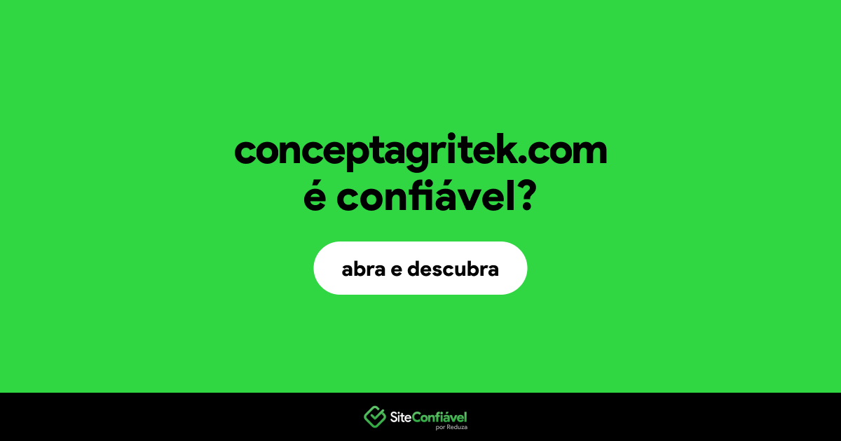 O site conceptagritek.com é confiável?
