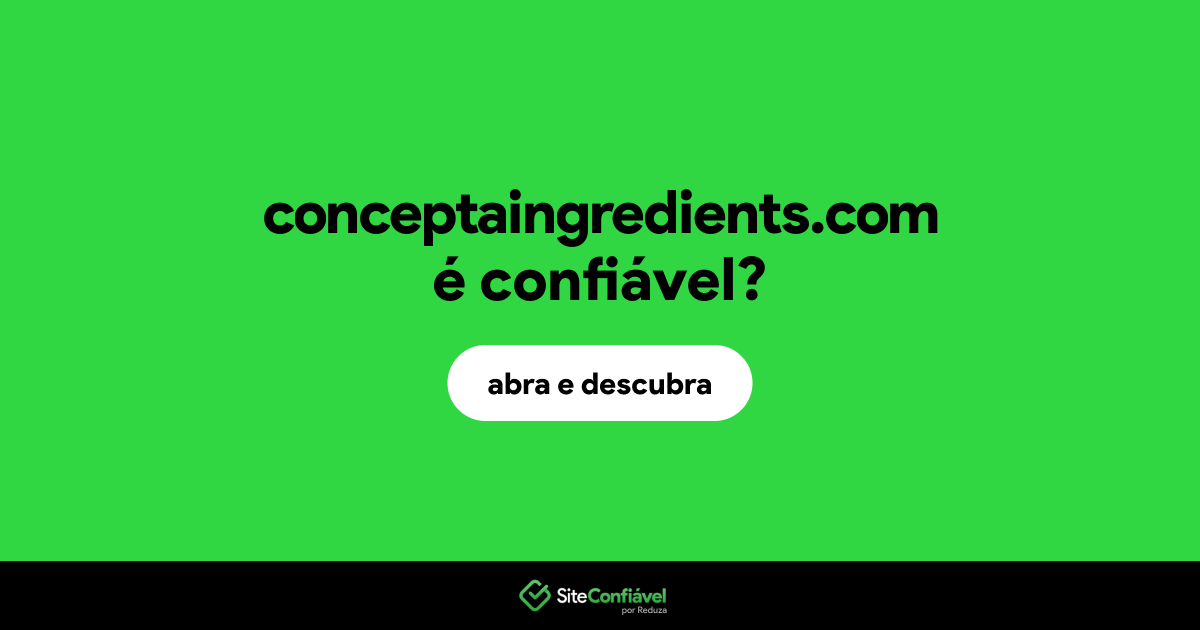 O site conceptaingredients.com é confiável?