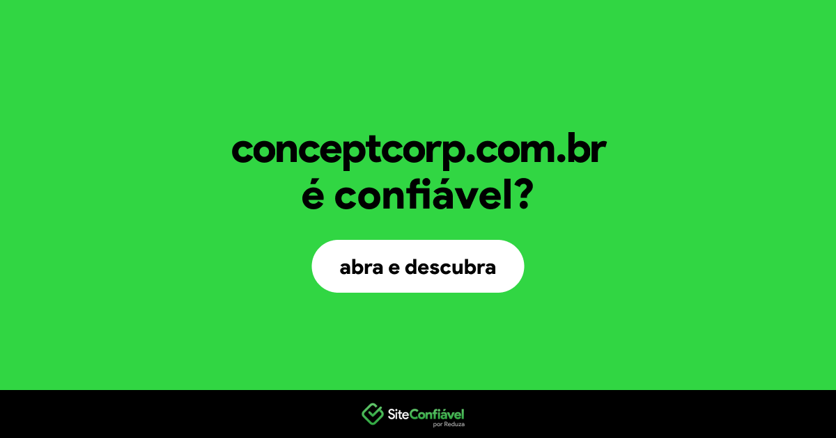 O site conceptcorp.com.br é confiável?