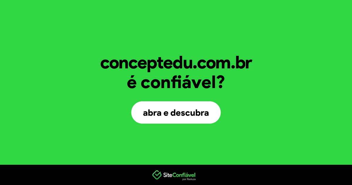 O site conceptedu.com.br é confiável?