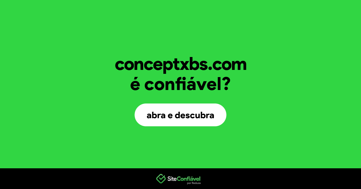 O site conceptxbs.com é confiável?