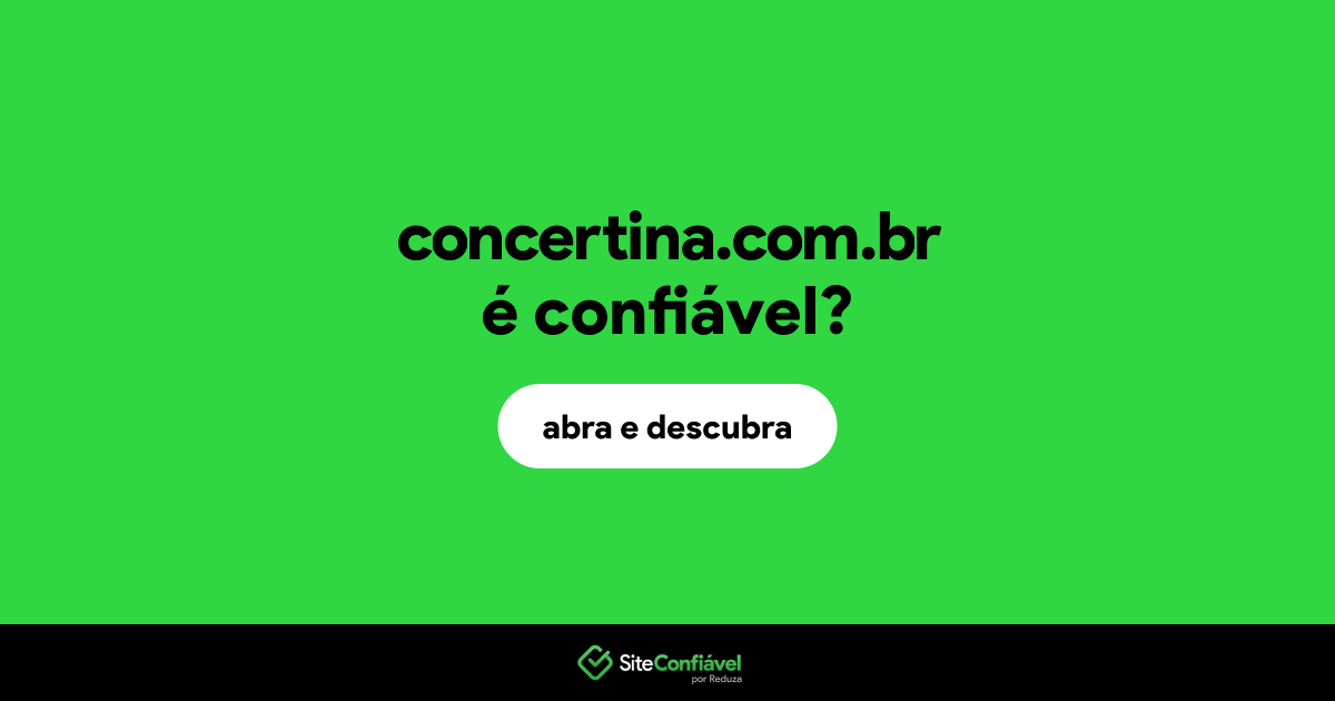 O site concertina.com.br é confiável?