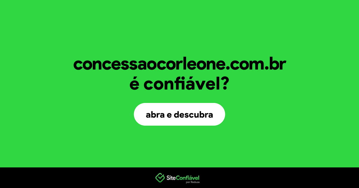 O site concessaocorleone.com.br é confiável?
