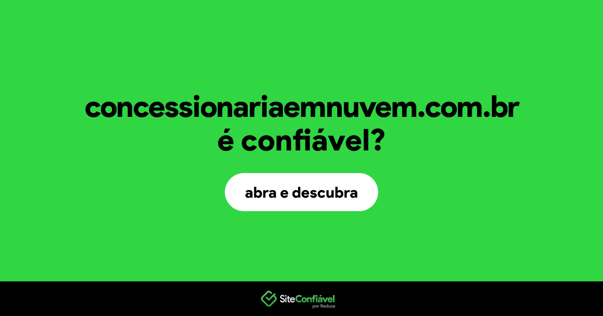 O site concessionariaemnuvem.com.br é confiável?