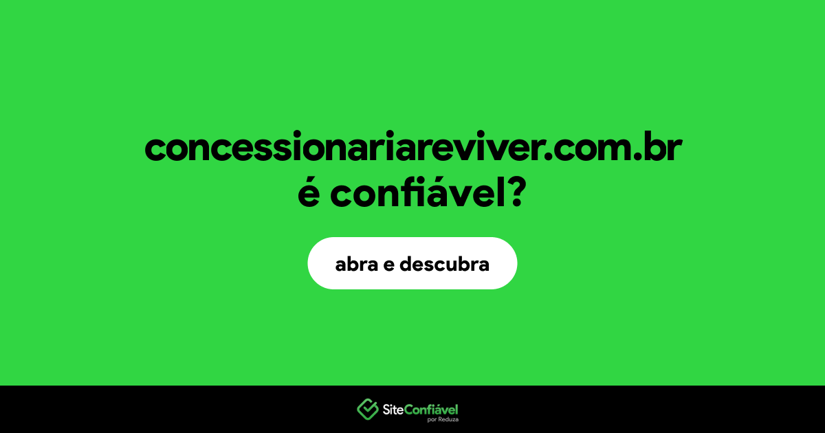 O site concessionariareviver.com.br é confiável?