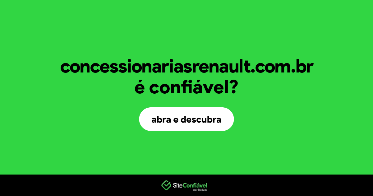 O site concessionariasrenault.com.br é confiável?