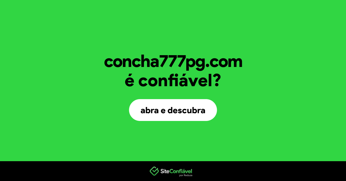 O site concha777pg.com é confiável?