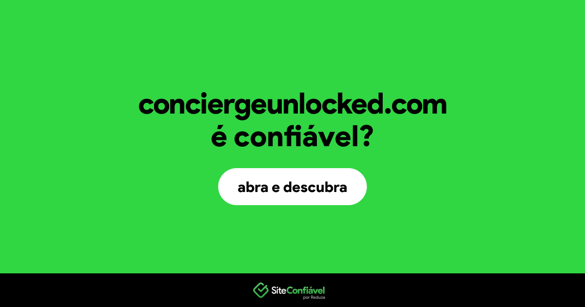 O site conciergeunlocked.com é confiável?