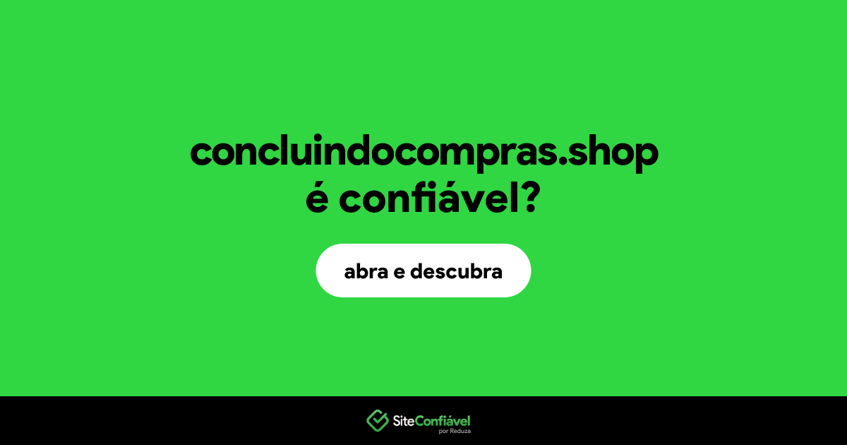 O site concluindocompras.shop é confiável?