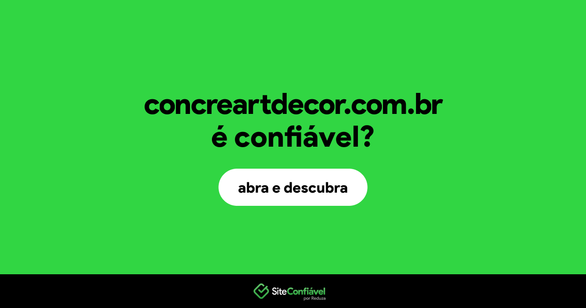 O site concreartdecor.com.br é confiável?