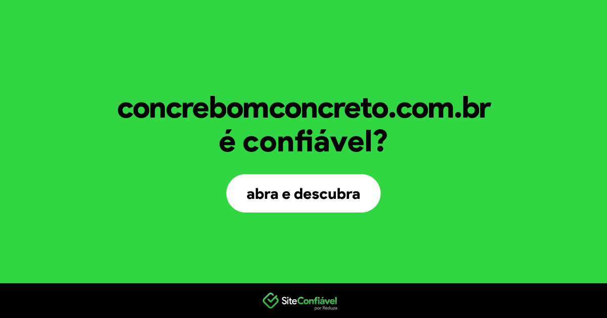 O site concrebomconcreto.com.br é confiável?