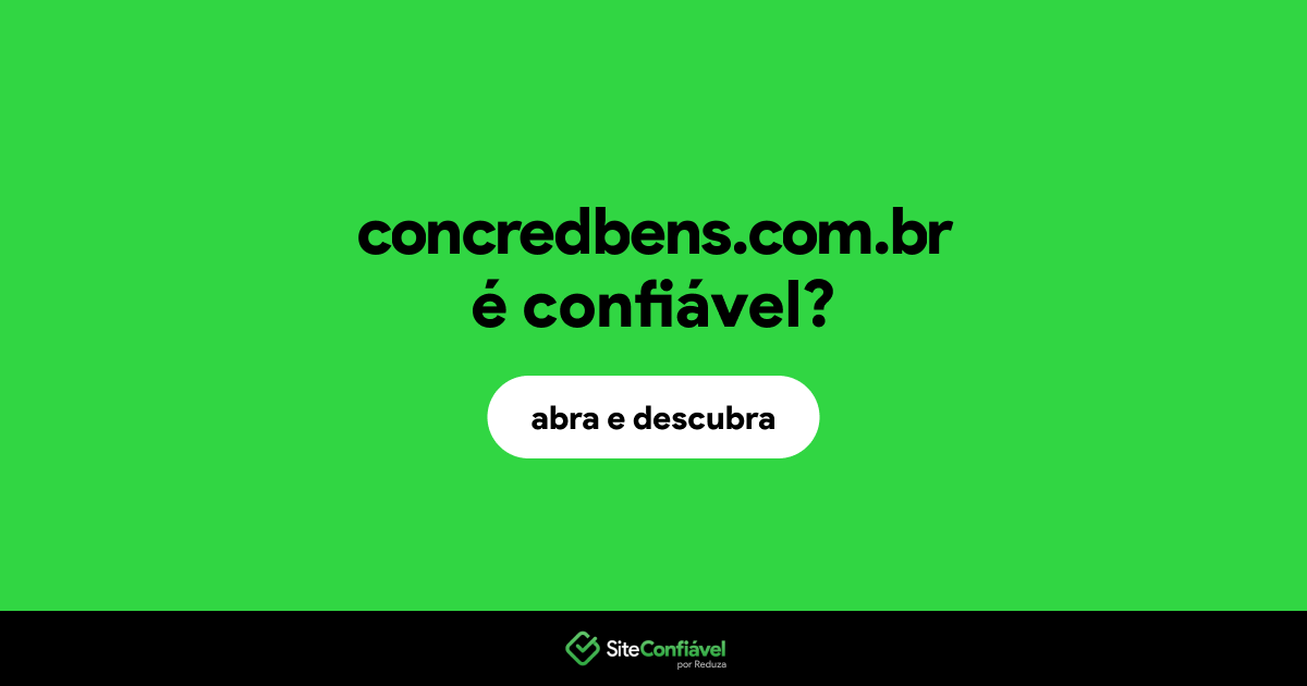 O site concredbens.com.br é confiável?