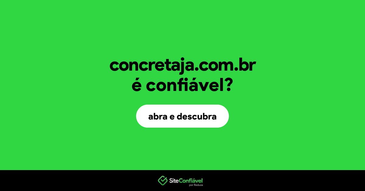 O site concretaja.com.br é confiável?