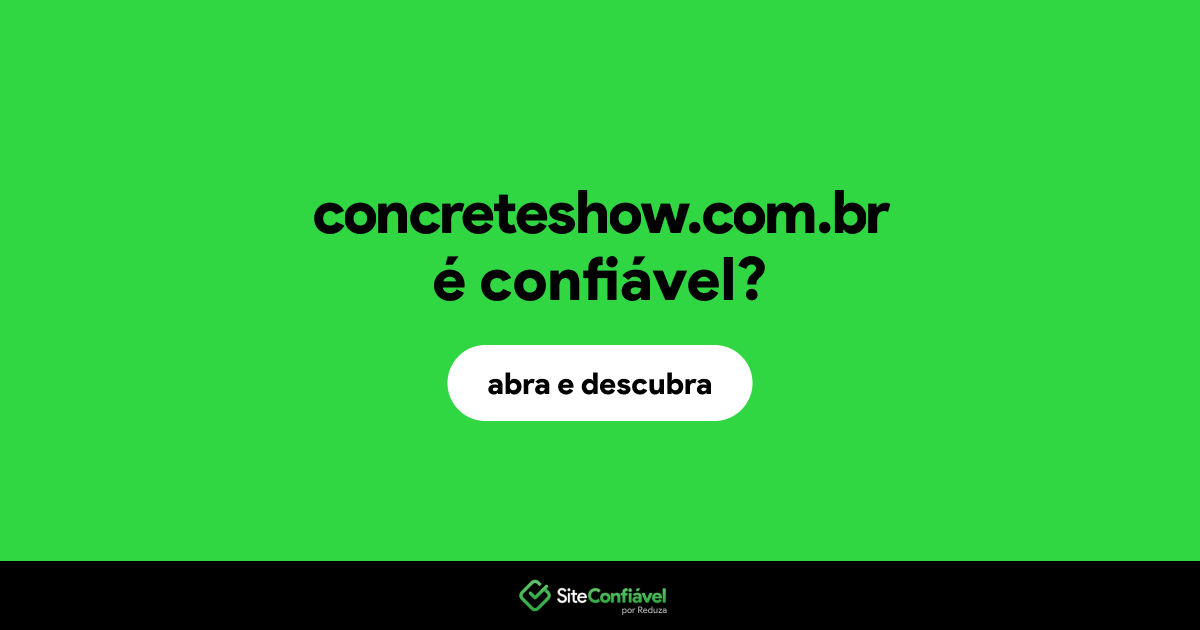 O site concreteshow.com.br é confiável?