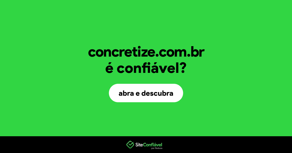 O site concretize.com.br é confiável?
